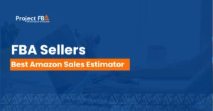 Amazon Sales Estimator Tool for FBA Sellers​
