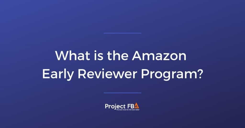 The Amazon Early Reviewer Program All You Need to Know