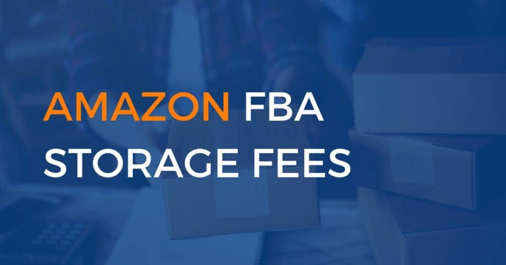 Amazon FBA Storage Fees for Sellers