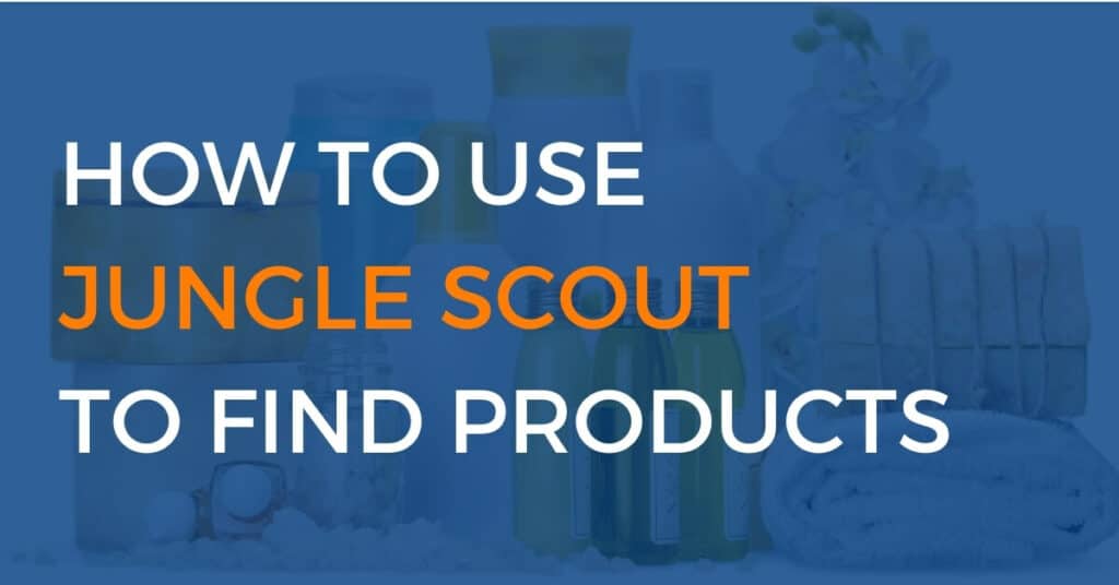 how to use jungle scout to find products