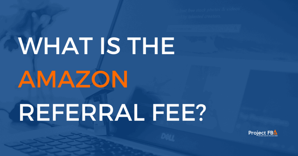 What Is The Amazon Referral Fee?