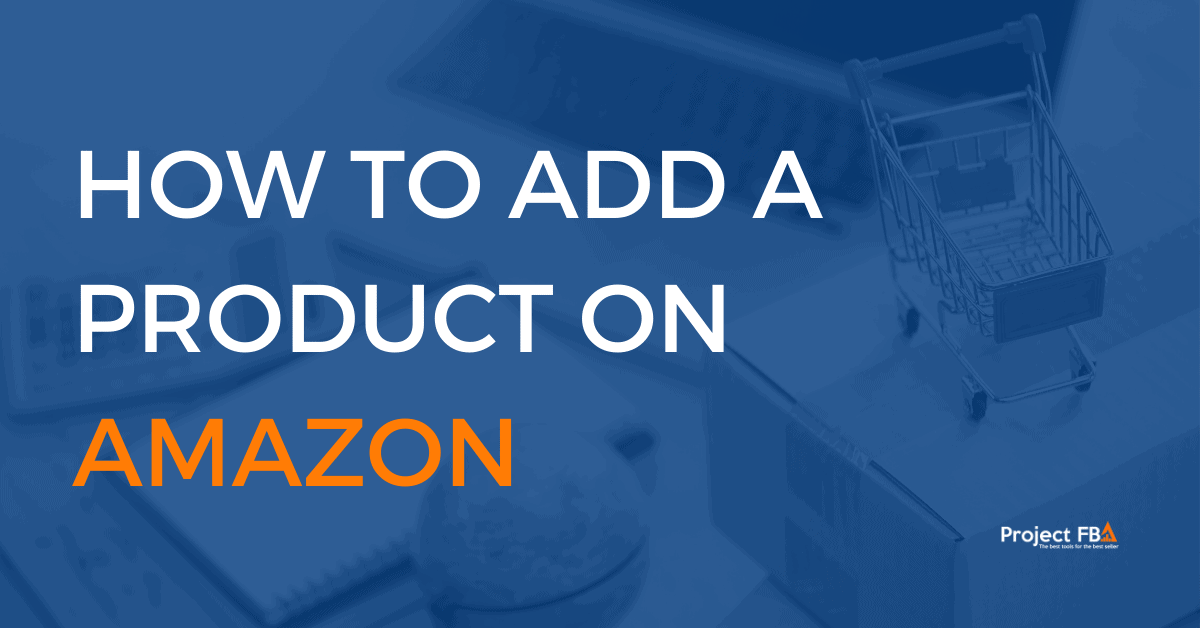 How To Add a Product On Amazon Seller Central