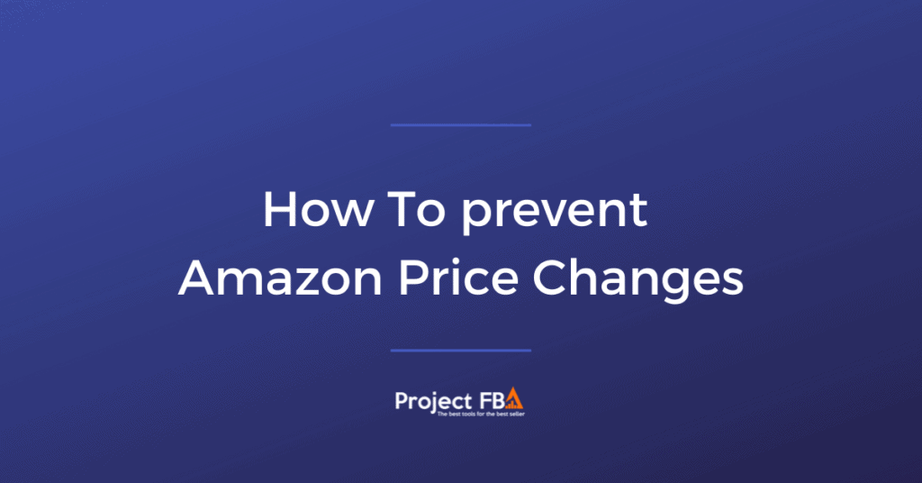 How To prevent Amazon Price Changes