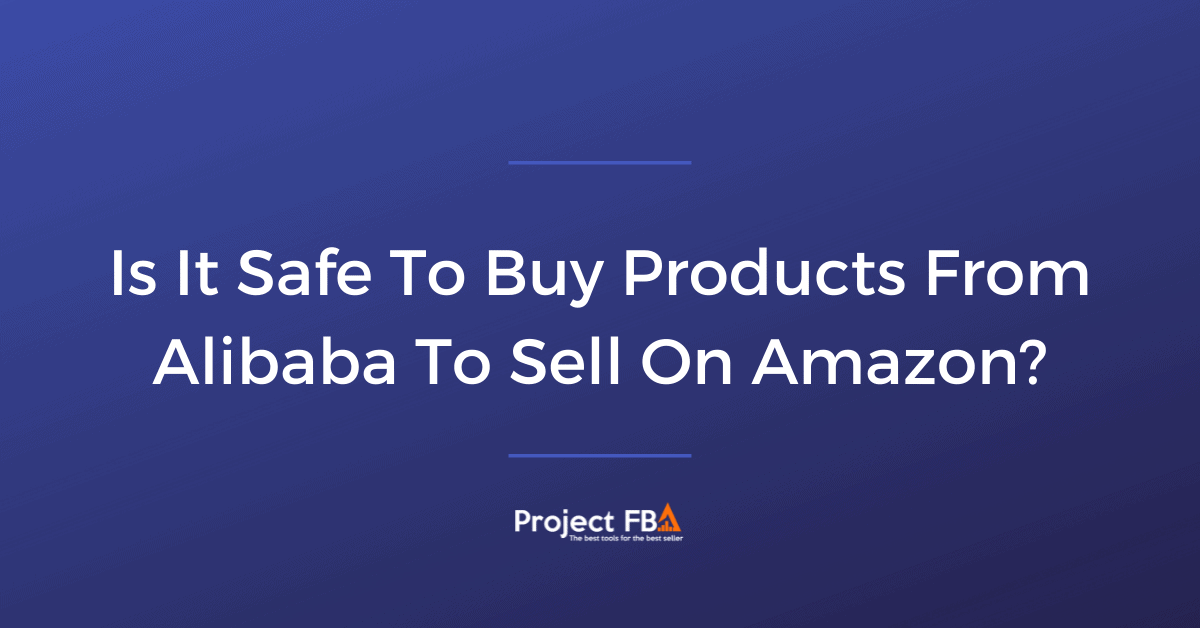 Buy From Alibaba And Sell On Amazon - Dos And Don'ts