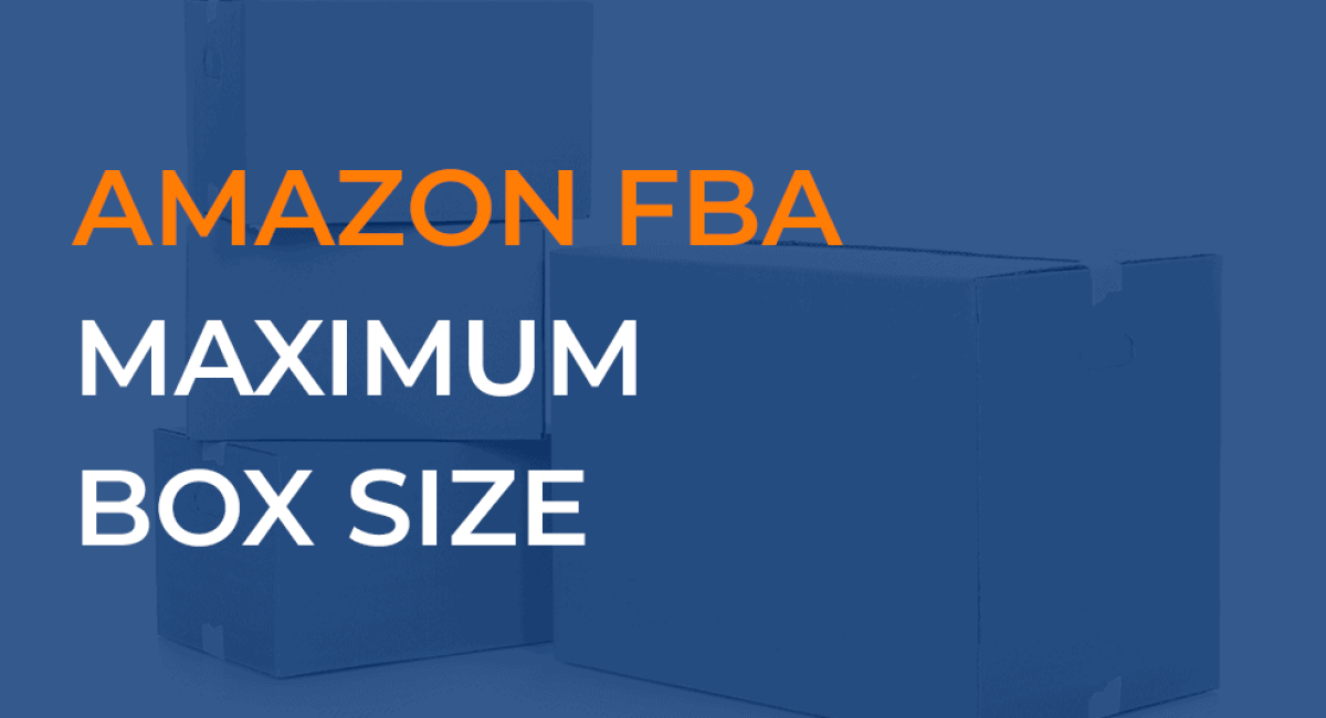 What Is The Maximum Sized Box I Can Send To Amazon FBA