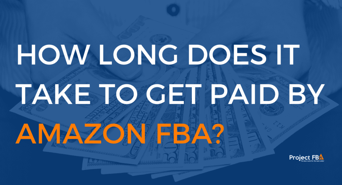 How Long Does It Take To Get Paid By Amazon FBA
