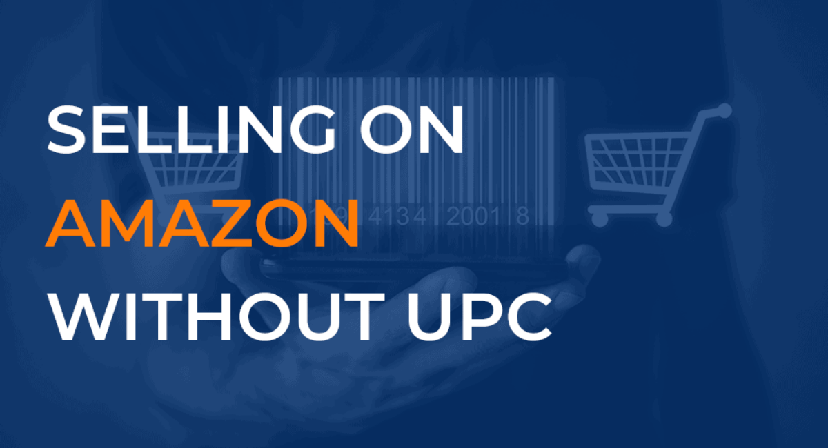 Do I need a UPC to sell on Amazon?