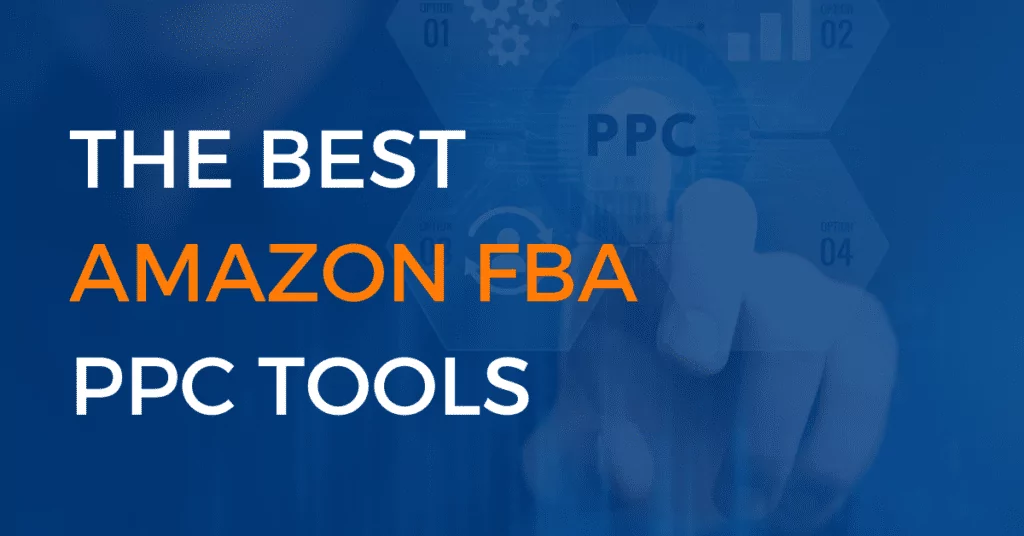 The Best Amazon FBA PPC Tools