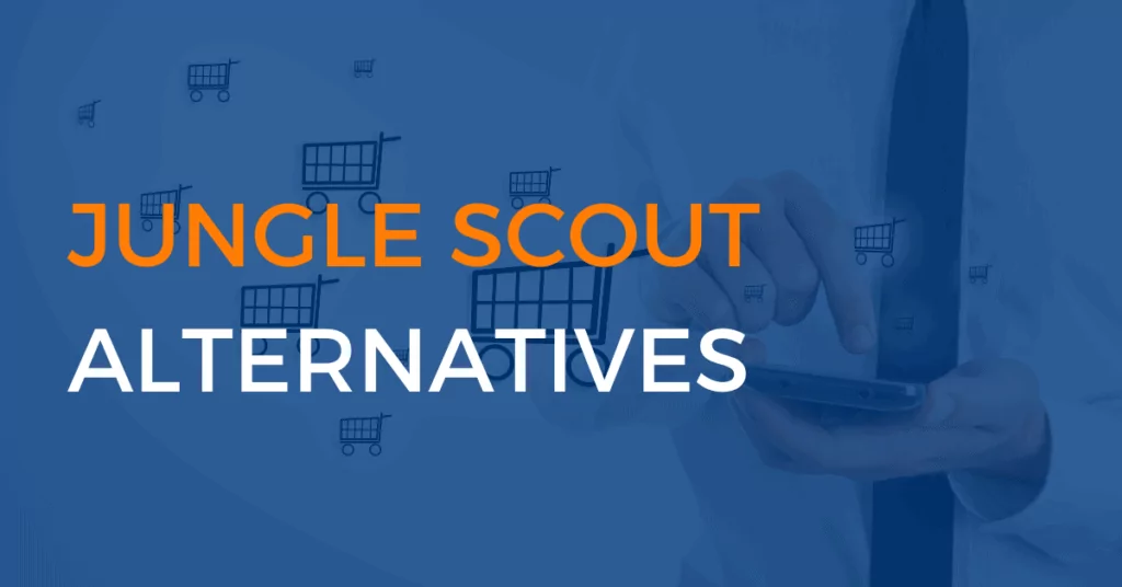 The Best Jungle Scout Alternatives