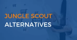 The Best Jungle Scout Alternatives