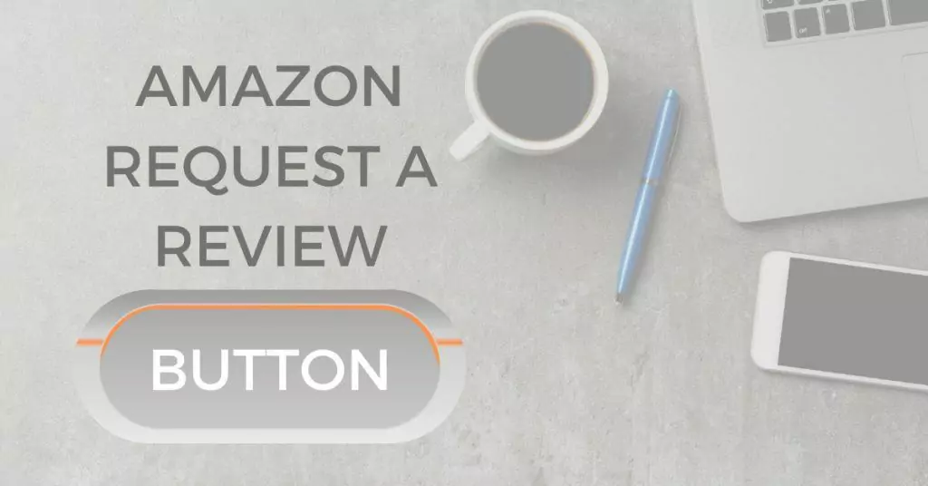 Amazon Request A Review Button