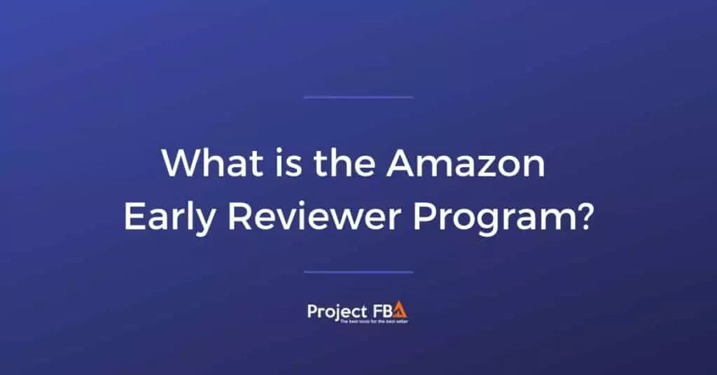 Amazon Early Reviewer Program What is it