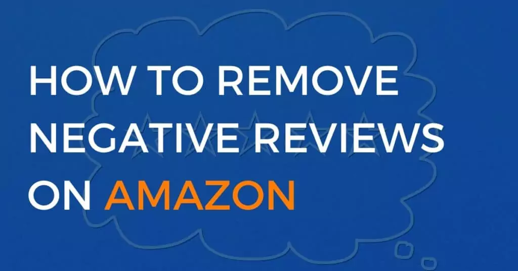 how to remove negative reviews on amazon