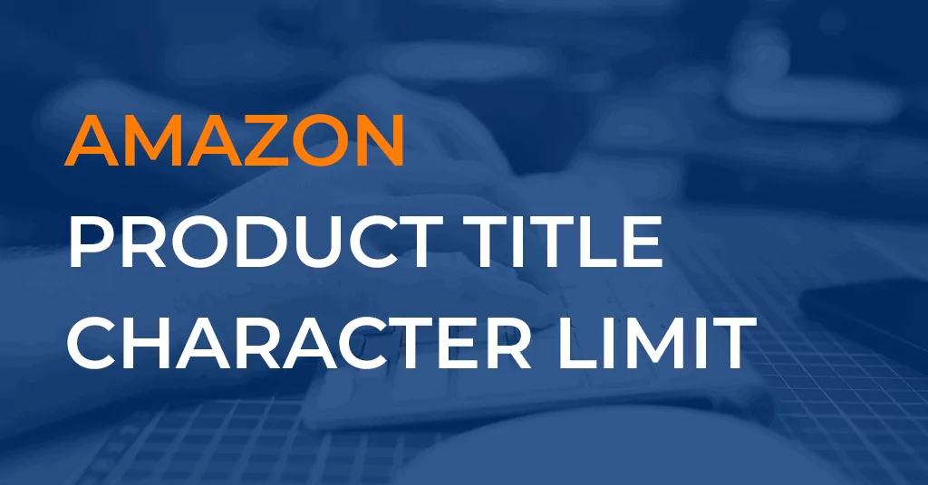 What Are Product Title Character Limit