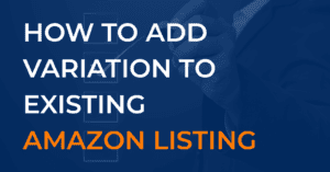 Amazon Listing Variations