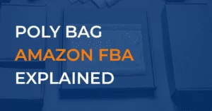 Polybag Amazon FBA Explained