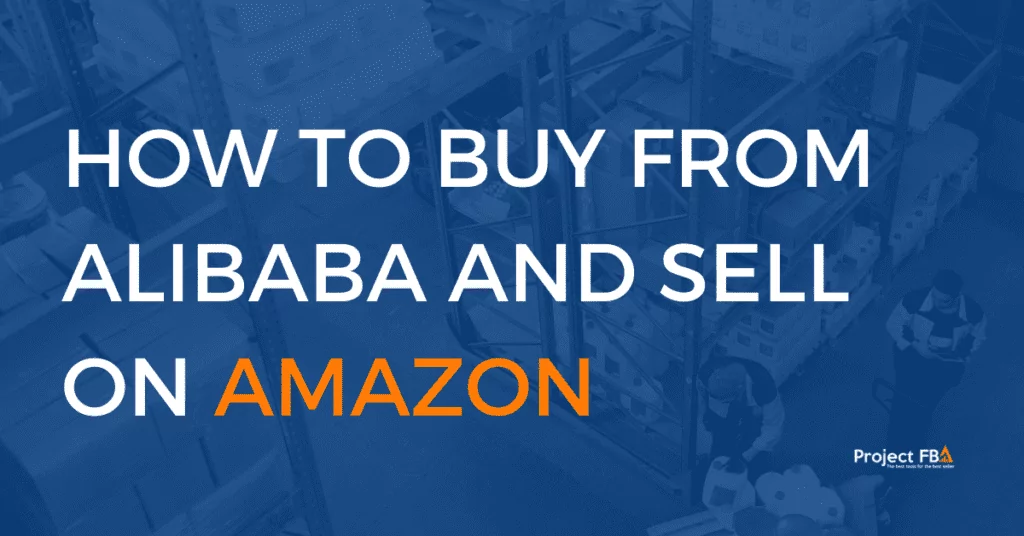 Buy From Alibaba And Sell On Amazon