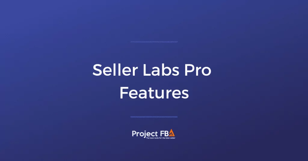 Seller Labs Features