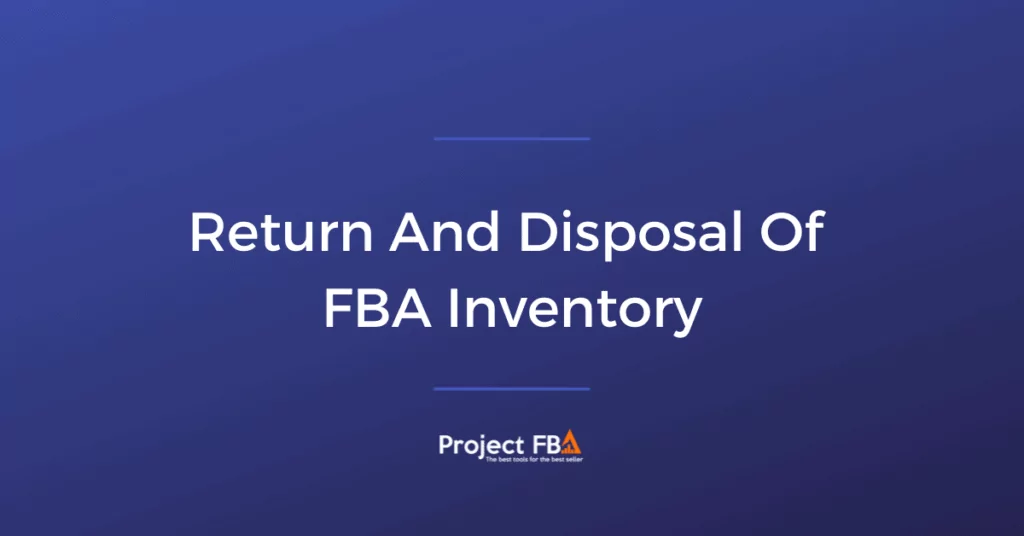 Return And Disposal Of FBA Inventory