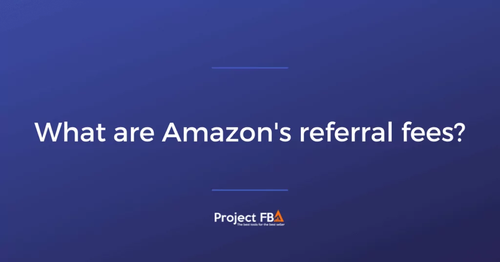 What are Amazon's referral fees