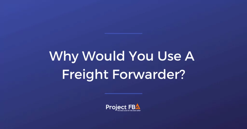 Why Use A Freight Forwarder