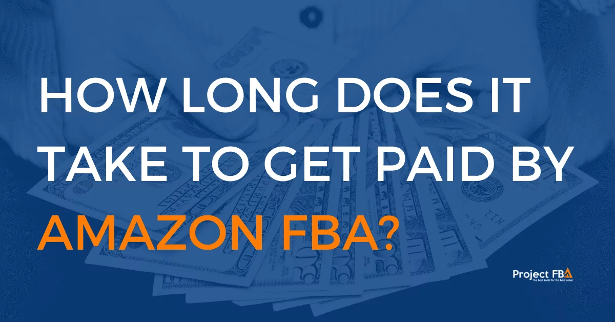 How Long Does It Take To Get Paid By Amazon FBA
