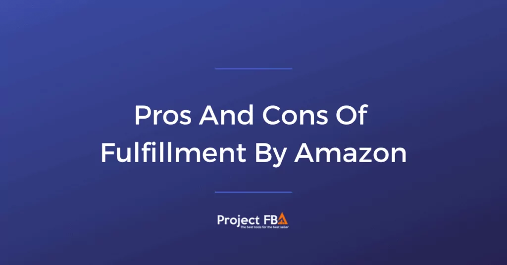 Pros And Cons Of Fulfillment By Amazon