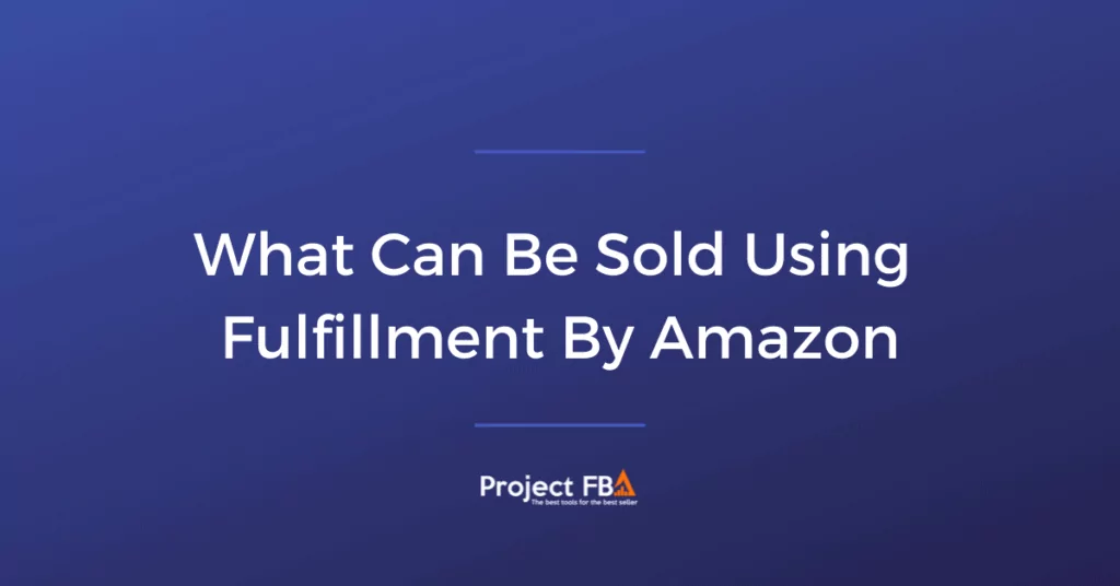 What Can Be Sold Using Fulfillment By Amazon