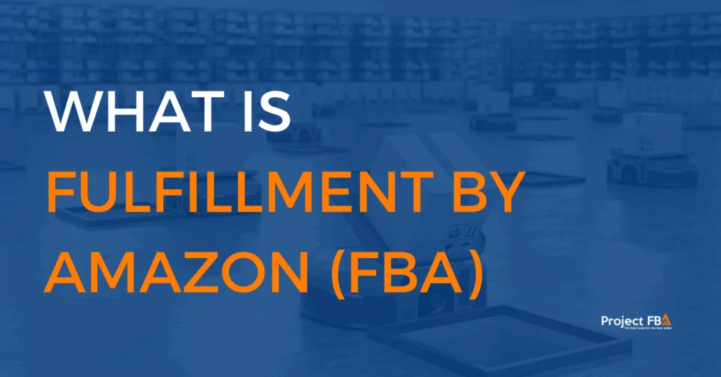 What Is Fulfillment By Amazon FBA